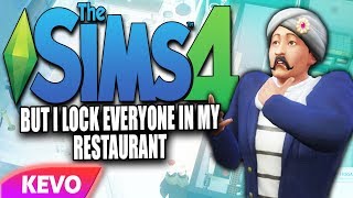 Sims 4 but I lock everyone in my restaurant