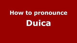 How to pronounce Duica