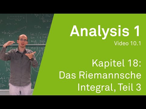 Analysis 1 WS 20/21 Video 10.1 - Kapitel 18: Das Riemannsche Integral, Teil 3