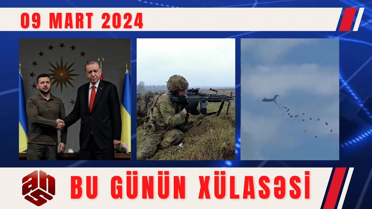 09.03.2024 ANS TV-nin videoxülasəsi I