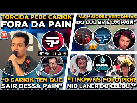 🚨 BOMBA ! TORCIDA DA PAIN DETONA CARIOK ! TINOWNS PIOR MID CBLOL  STREAMERS CRITICAM PLAYERS DA PAIN