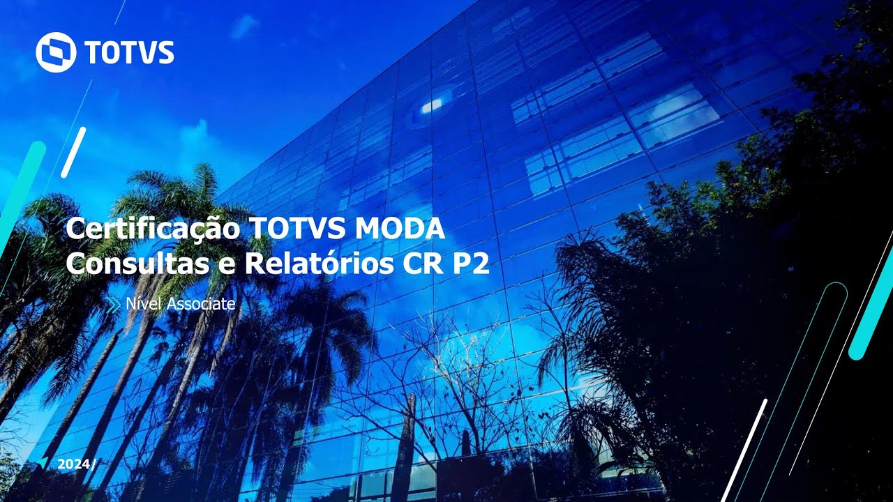 Certificação TOTVS MODA | - Consultas e Relatórios - CR Parte 2