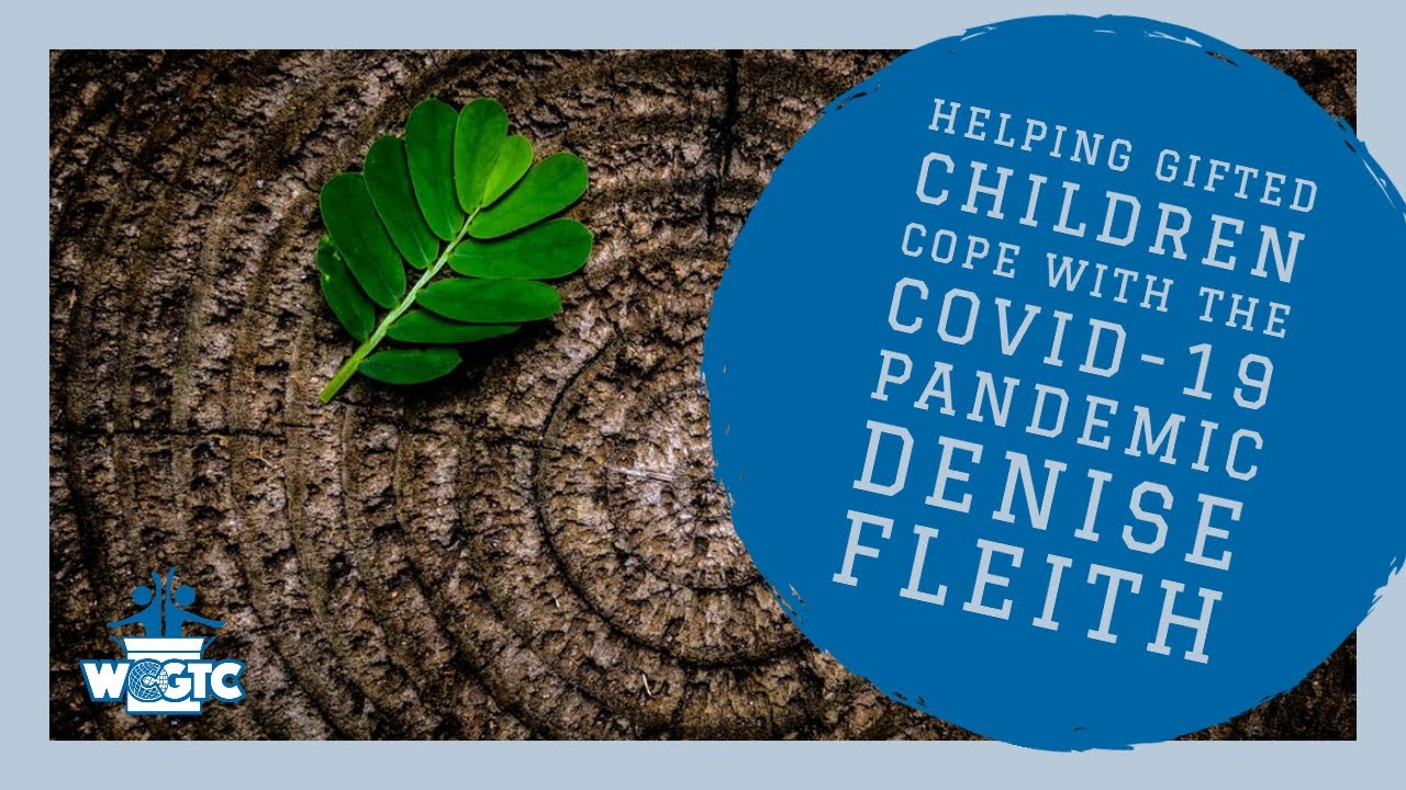 Helping Gifted Children Cope with the COVID-19 Pandemic Video Preview