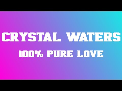 Crystal Waters - 100% Pure Love (Lyrics)