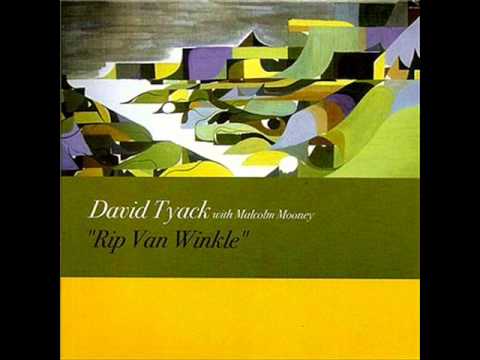 David Tyack with Malcolm Mooney - Rip Van Winkle.