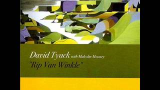 David Tyack with Malcolm Mooney - Rip Van Winkle.