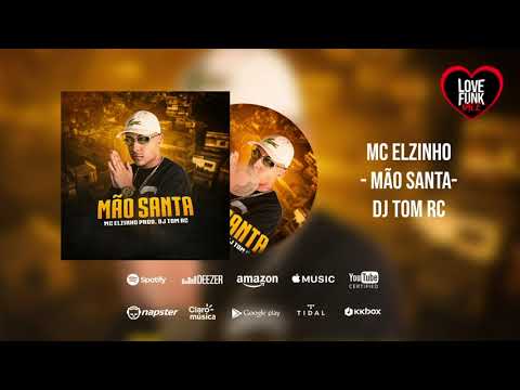 Mc Elzinho - Mão Santa (Prod: DJ Tom Rc)