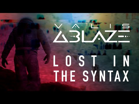 Valis Ablaze - Lost in the Syntax (2016 Single) - The Monolith Premiere