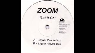 Zoom - Let It Go (Liquid People Dub)
