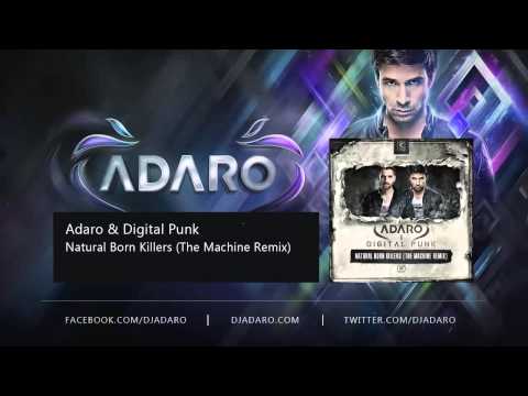 Adaro & Digital Punk - Natural Born Killers (The Machine remix)