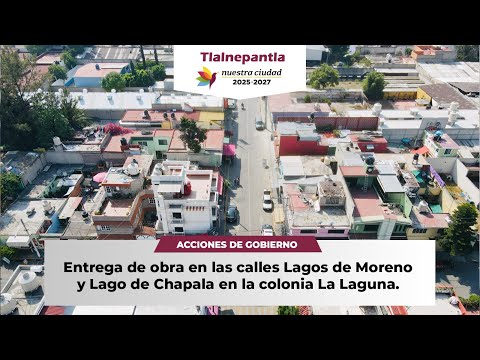 Entrega de las calles, Lago de Chapala y Moreno