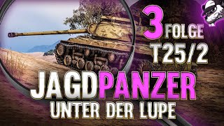 Jagdpanzer unter der Lupe: Folge #3 T25/2 [World of Tanks - Gameplay - Deutsch]