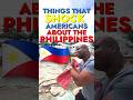 Things That SHOCK Americans About The Philippines