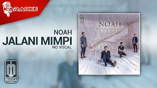 NOAH - Jalani Mimpi (Official Karaoke Video) | No Vocal