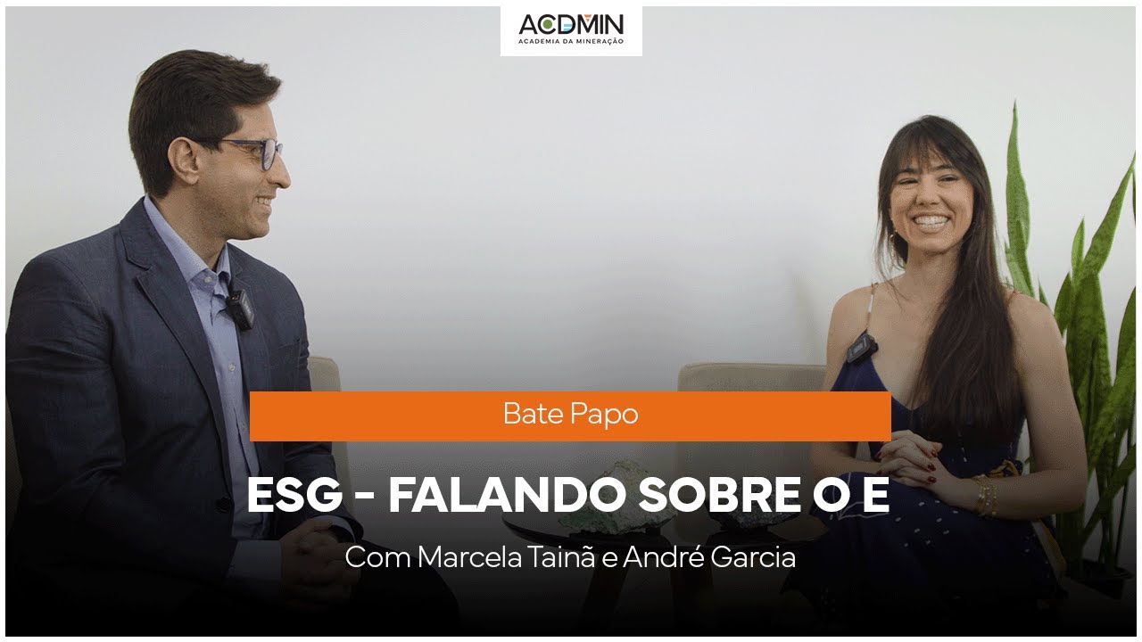 Bate Papo Marcela Tainã e André Garcia - ESG Falando Sobre o E (Environment)