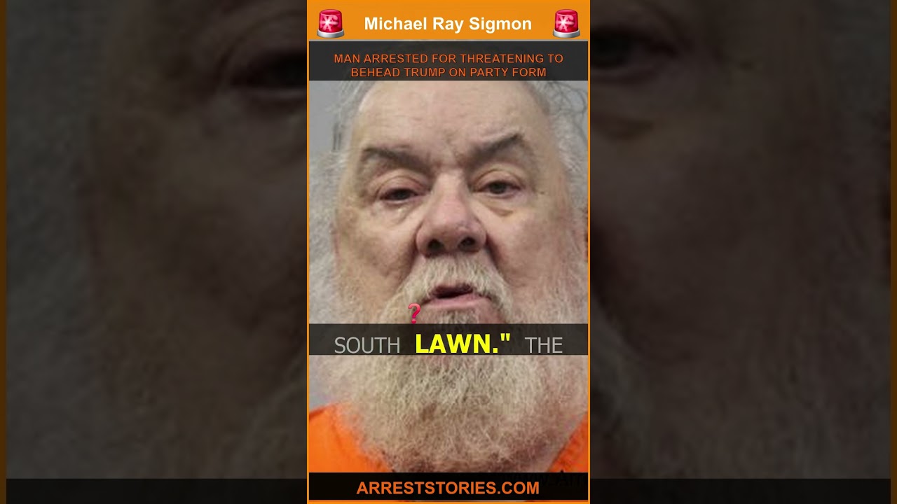 MAN ARRESTED FOR THREATENING TO BEHEAD TRUMP ON PARTY FORM