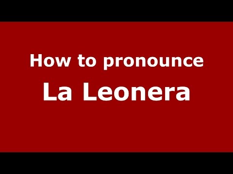 How to pronounce La Leonera