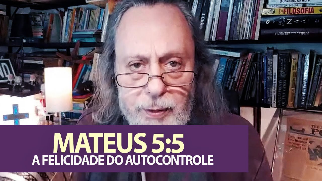 Mateus 5:5 - A felicidade do Autocontrole!