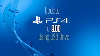 How To Update Your PS4 To 9.00 Using USB Drive