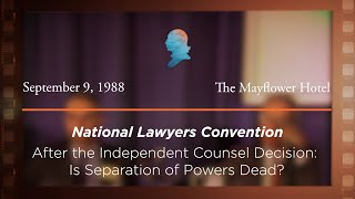 Click to play: After the Independent Counsel Decision: Is Separation of Powers Dead? [Archive Collection]