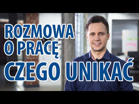 Jakich Błędów na Rozmowie o Pracę Unikać?
