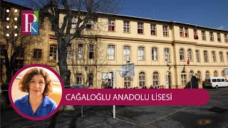 LİSELERİ TANIYALIM  CAĞALOĞLU ANADOLU LİSESİ