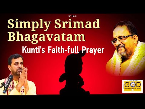11 Simply Srimad Bhagavatam - Kunti's Faith-Full Prayer | எளிமையான பாகவதம் | Ramuji
