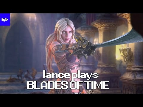 FGB Presents - Lance Plays - Blades of Time