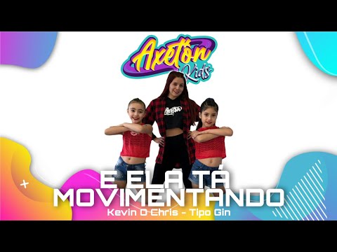 E ELA TÁ MOVIMENTANDO /Tipo Gin / Kevin o Chris / Coreografía #Axeton