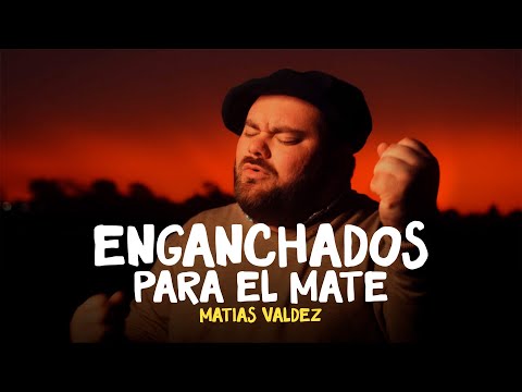 Matias Valdez - Enganchados Para el Mate 🧉