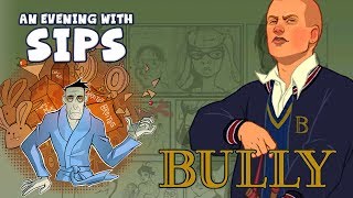 An Evening With Sips - Bully (**Trying out a new Editor**)