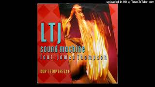 LTJ Sound Machine - Dont Stop The Sax