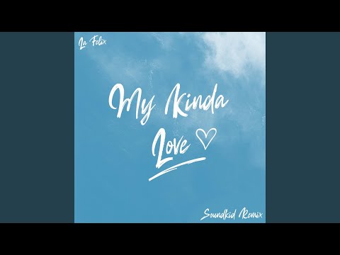 My Kinda Love (SoundKid Remix)