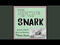 The Hunting of the Snark, Part 1