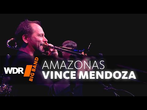 WDR BIG BAND & Vince Mendoza -  Amazonas