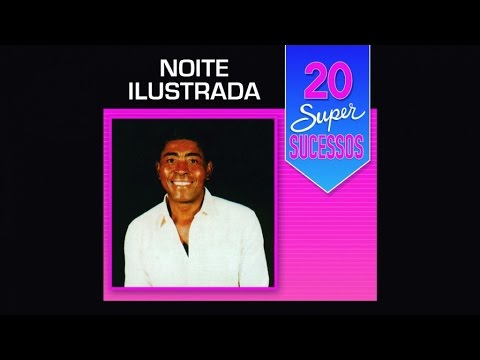 Noite Ilustrada - 20 Super Sucessos - (Completo / Oficial)