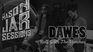 Dawes - Roll With The Punches - Mason Jar Session
