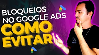 Como Evitar Bloqueio no Google Ads[Saiba os 5 Principais Motivos Para Bloqueios].