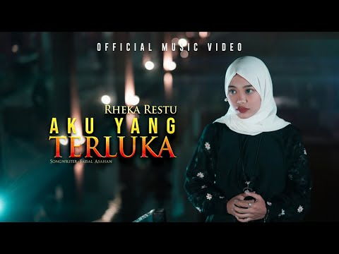 Rheka Restu - Aku Yang Terluka (Official Music Video)