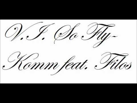 V.I. So Fly- Komm feat. Filos