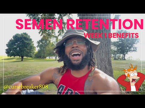 SEMEN RETENTION BENEFITS WEEK 1 (Days 1-7)