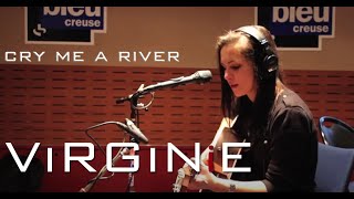 ViRGiNiE - Cry Me A River (Trio)