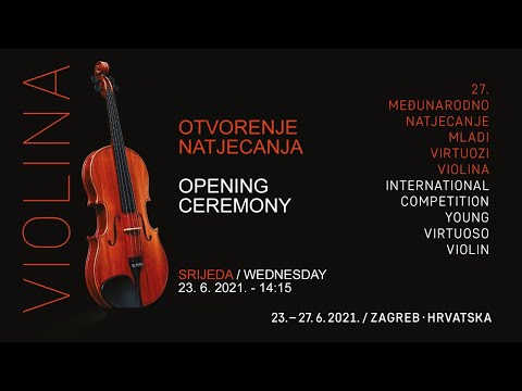 27. MLADI VIRTUOZI ZAGREB - THE 27TH YOUNG VIRTUOSO OTVORENJE NATJECANJA / OPENING CEREMONY