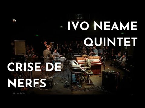 Crise de Nerfs, Live At Bimhuis - Ivo Neame Quintet