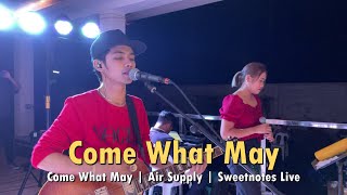 Come What May | Air Supply | Sweetnotes Live