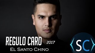 Regulo Caro - "El santo chino"- ESTRENO 2017 (LETRA)