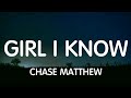 Chase Matthew Girl I Know Lyrics New Song