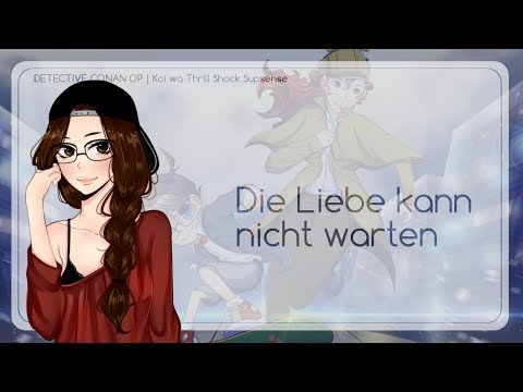 Detective Conan OP『Koi wa Thrill, Shock, Supspence』◊ GERMAN ◊ Chila
