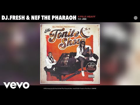 DJ.Fresh, Nef The Pharaoh - 4 Pills Heavy (Official Audio) ft. Jinx