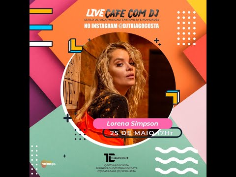 Live - Café com DJ #15  (Lorena Simpson)
